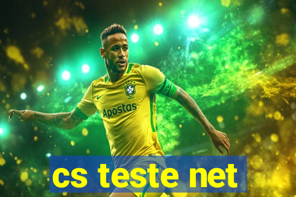 cs teste net